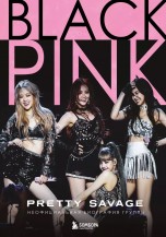 Blackpink: Pretty Savage. Неофициальная биография группы книги